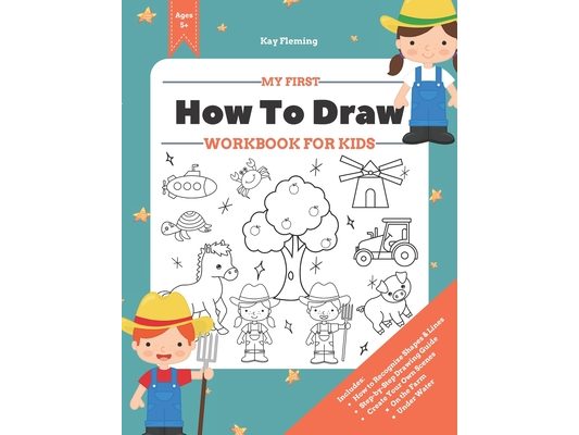 My First How to Draw Workbook: A Fun and Simple Step-by-Step Drawing & Activity Book for Kids to Learn
