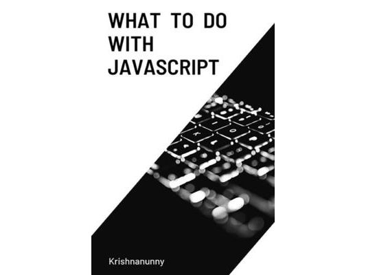 What To Do With JavaScript