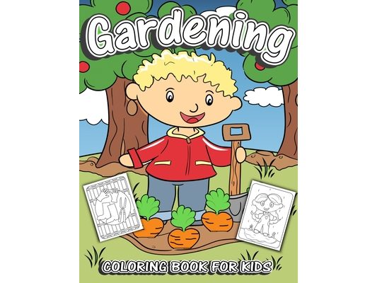 Gardening Coloring Book for Kids: Children's Fruit & Vegetable Garden Theme Coloring Pages for Preschool & Elementary Little Boys & Girls Ages 4-8