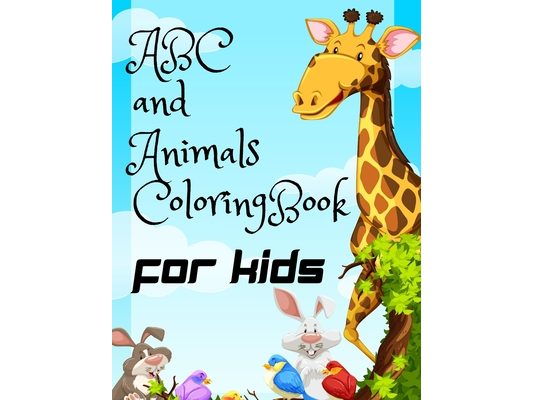 ABC and Animals Coloring Book for kids: Alphabet Coloring Book for Toddlers and Preschool Kids, My Best Toddler Coloring Book - Fun with Letters, Anim
