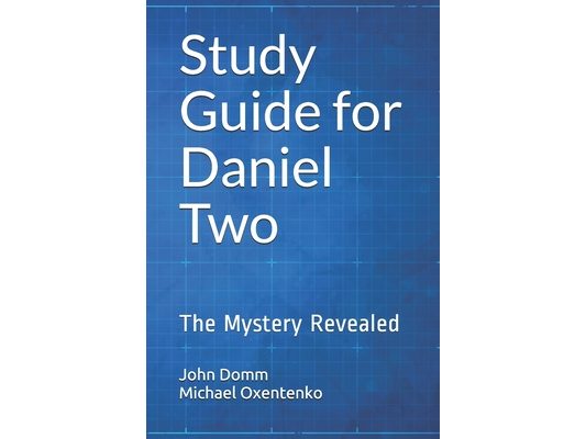 Study Guide for Daniel Two: The Mystery Revealed