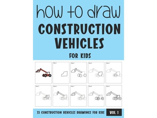 How to Draw Construction Vehicles for Kids - Vol 1