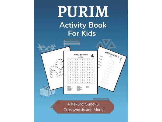 Purim Activity Book for Kids: Holiday-themed Word Search, Mazes, Crosswords, Dot-to-Dot and Sudoku Activity Book for Kids 2nd Grade and Over