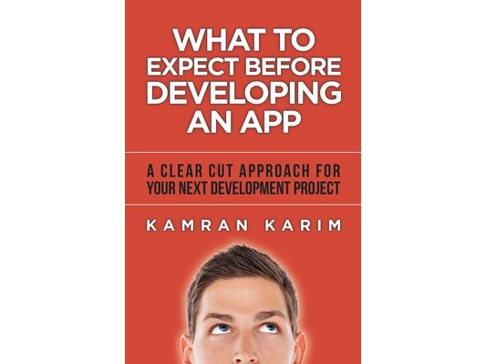 What to Expect Before Developing an App: A Clear Cut Approach for your Next Development Project