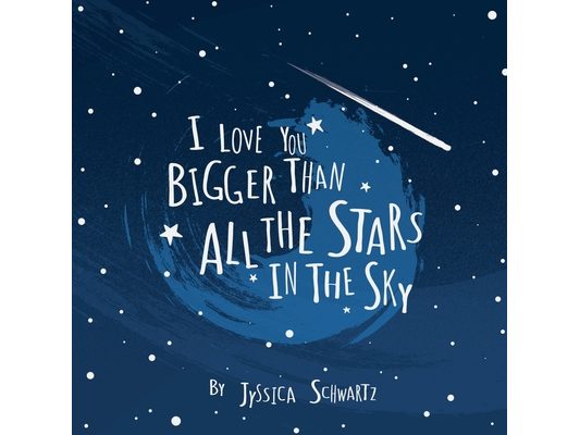 I Love You Bigger Than All The Stars In The Sky