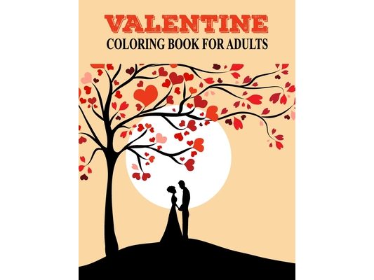 Valentine coloring book for adults: Adult cloring book for valentines day, heart, roses, mixing with beautiful designs
