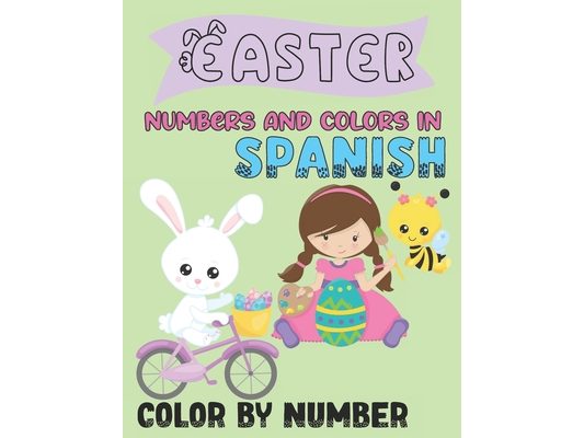 Easter-Numbers and Colors in Spanish-Color By Number: A Fun Spring Coloring Book for Kids Ages 4-8