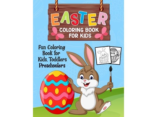 Easter Coloring Book for Kids: Easter Things and Other Cute Stuffs Coloring Book for Kids, Toddlers and Preschoolers