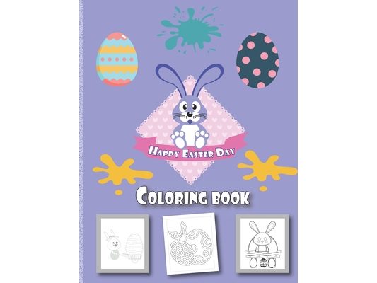 Happy Easter Day Coloring book: A Fun Easter Colouring Books for Toddlers and Preschoolers, Great Easter gift (The 2021 Version)