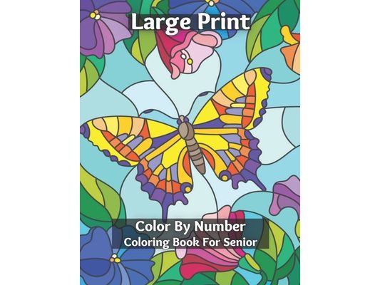 Large Print Color By Number Coloring Book For Senior: Easy and Simple Large Print Pages for Adults and Seior . Sweet Home Theme with Flowers, Animals,