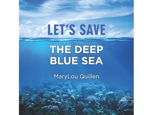Let's Save the Deep Blue Sea: (For Kids Ages 7-10)