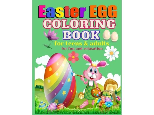 Easter Egg coloring book for teens & adults for fun and relaxation: Happy Easter Mandala egg coloring book, Easter activity book for all ages, Cute ma