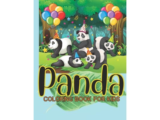 Panda Coloring Book For Kids: Animal Coloring book, Panda Coloring Book, Great Gift for Boys & Girls, Activity Book for Kids, Fun Coloring Book For
