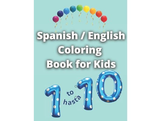 Spanish English Coloring Book for Kids: Numbers 1 to 10
