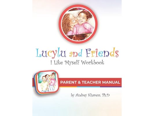 Parent & Teacher Manual for Lucylu and Friends I Like Myself Workbook