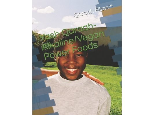 Yash Qaraah-Alkaline/Vegan Power Foods