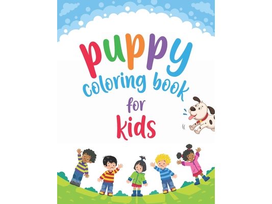 Puppy Coloring Book: Cute Puppies Coloring Book, Puppy Coloring Book for kids, puppy book, puppy books for kids, puppy culture book, new pu