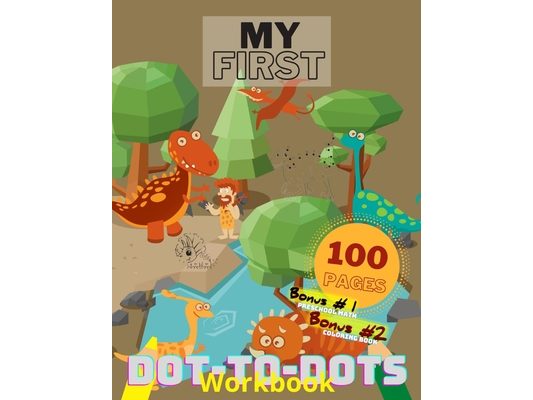 My First Dot To Dots Workbook: Fun And Education For Kids (ages 3-6) Coloring Book Preschool Math