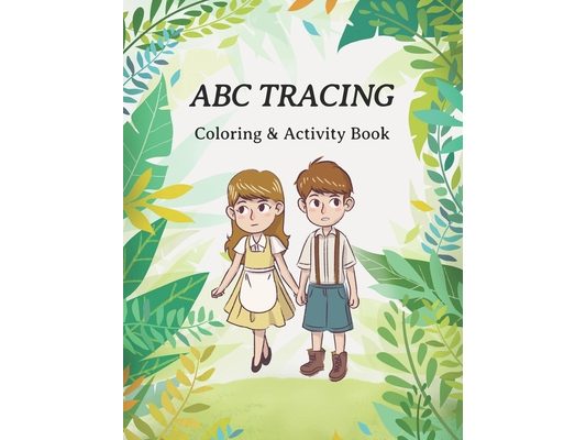 ABC Tracing Coloring & Activity Book: Practice Workbook, Fun Activities, Word Puzzles, Coloring Pages, 8.5" x 11" Book