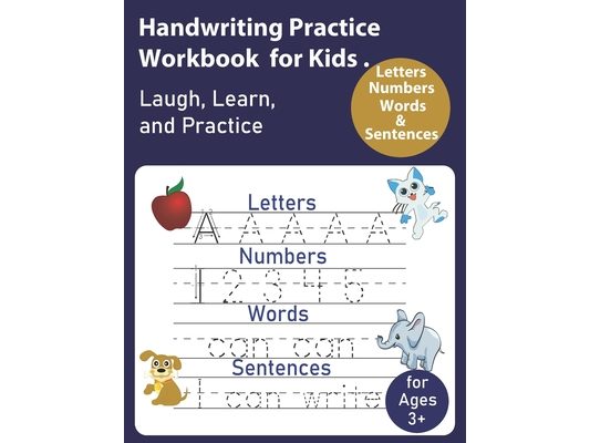 Handwriting Practice Workbook for Kids: Writing Practice Book to Master Letters, Words, Numbers & Sentences