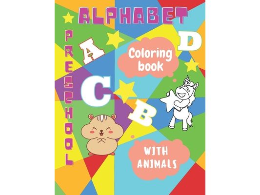 Alphabet Preschool Coloring Book: Animal Alphabet Coloring book for kids