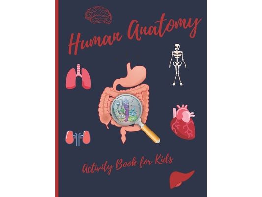 Human Anatomy: Activity Book for Kids