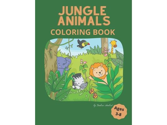 Jungle Animals Coloring Book: For Kids Aged 3-8