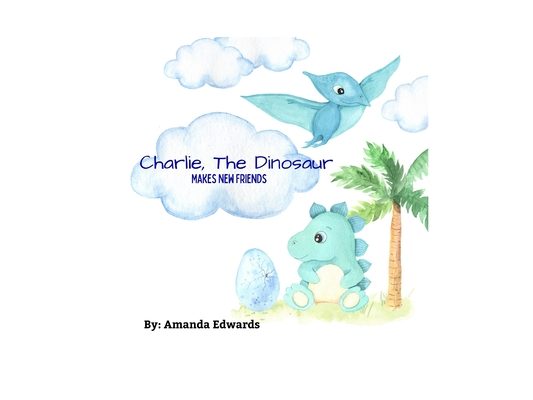 Charlie, The Dinosaur Makes New Friends