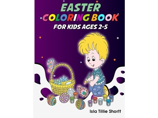 Easter coloring book for kids ages 2-5: This Dot Markers Activity Book is a perfect Easter Basket Stuffer for kids