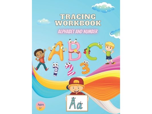 Tracing Workbook Alphabet and Number: Trace Letters Alphabet Handwriting Practice workbook for kids