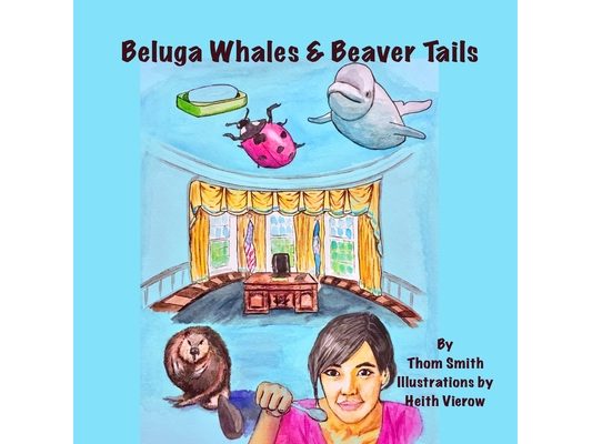 Beluga Whales and Beaver Tails