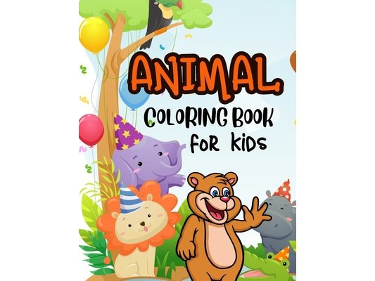 Animal Coloring Book For Kids: Animal Coloring Book, coloring book for kids, Beautiful Animals Coloring Book, Coloring Book, Animals New Coloring Boo