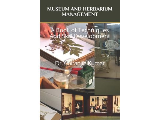 Museum and Herbarium Management: A Book of Techniques And Skill Development