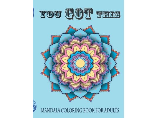 You got this: mandala coloring book for adults Funny quotes