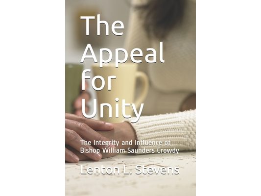 The Appeal for Unity: The Integrity and Influence of Bishop William Saunders Crowdy