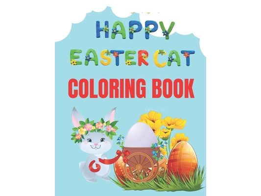 Happy Easter Cat Coloring Book: A Easter Coloring Book for Cat Coloring Lover