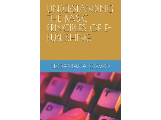 Understanding the Basic Principles of E-Publishing