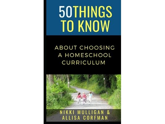 50 Things to Know about Choosing a Homeschool Curriculum: 50 Travel Tips from a Local
