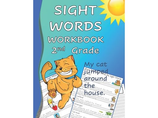 Sight Words Workbook 2nd Grade: Read, Trace & Practice Writing Over 300 of the Most Common High Frequency Words For Kids Learning To Read & Write. Bla