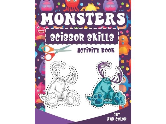 Monsters Scissor Skills Activity Book: Coloring And Cutting Practice Activity Cut And Color Workbook For Little Kids Preschoolers, Kindergartens And T