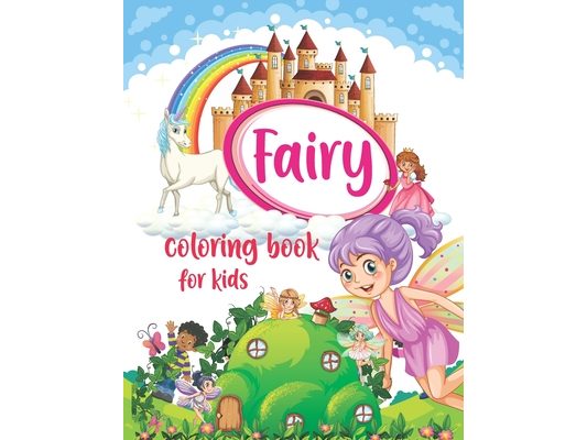 Fairy Coloring Book for Kids: fairy book for kids, Book of Fairies Coloring Book, Kids Coloring Book, Cute Fairies Coloring Book for Girls, Fairies