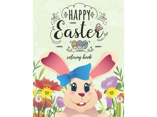 Happy Easter Coloring Book: Simple and Beautiful Coloring Images