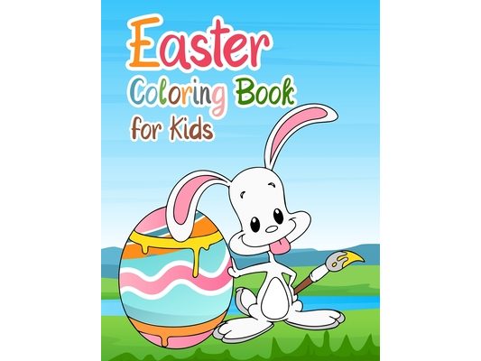 Easter Coloring Book for Kids: The Great Big Happy Easter Coloring Book for Kids Ages 2-5: Toddlers & Preschool, 50 Cute Fun Design, and high quality
