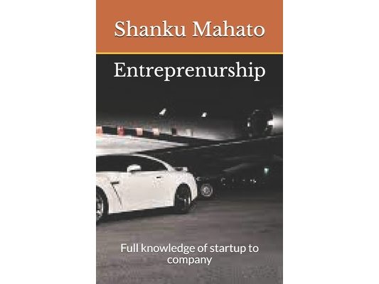 Entreprenurship: Full knowledge of startup to company
