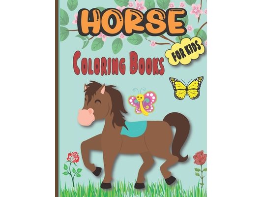 horse coloring books for kids: Fun and Educational Coloring Book for Children (EDITION 2021)