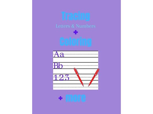 Tracing: Letters & Numbers + coloring + more