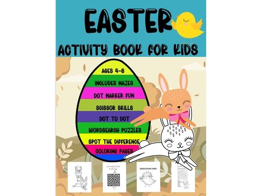Easter Activity Book for Kids: Ages 4 to 8, Includes Mazes, Dot Marker, Scissor Skills, Dot to Dot, Word Search Puzzles, Spot the Difference and Colo