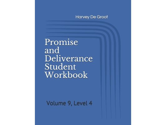 Promise and Deliverance Student Workbook: Volume 9, Level 4