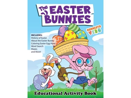 The Easter Bunnies Educational Activity Book: Includes History of Easter About the Easter bunny Fun Easter Fact as well as Mazes Word Search Sudoku Pi