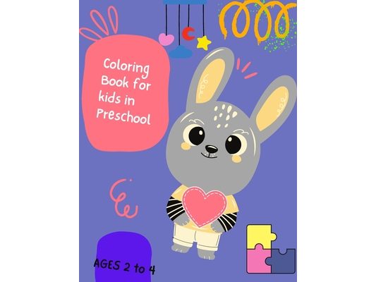 Coloring Book for kids in Preschool ages 2 to 4: Coloring Book for kids in kindergarten ages from 2 to 4, workbook for kids, activity book for childre